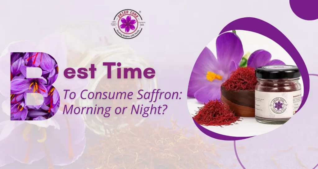 Best Time to Consume Saffron